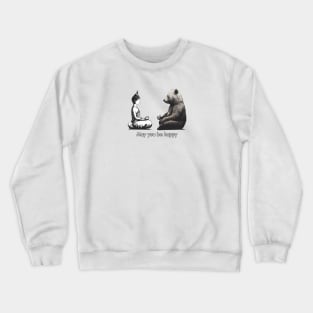 May You Be Happy Crewneck Sweatshirt